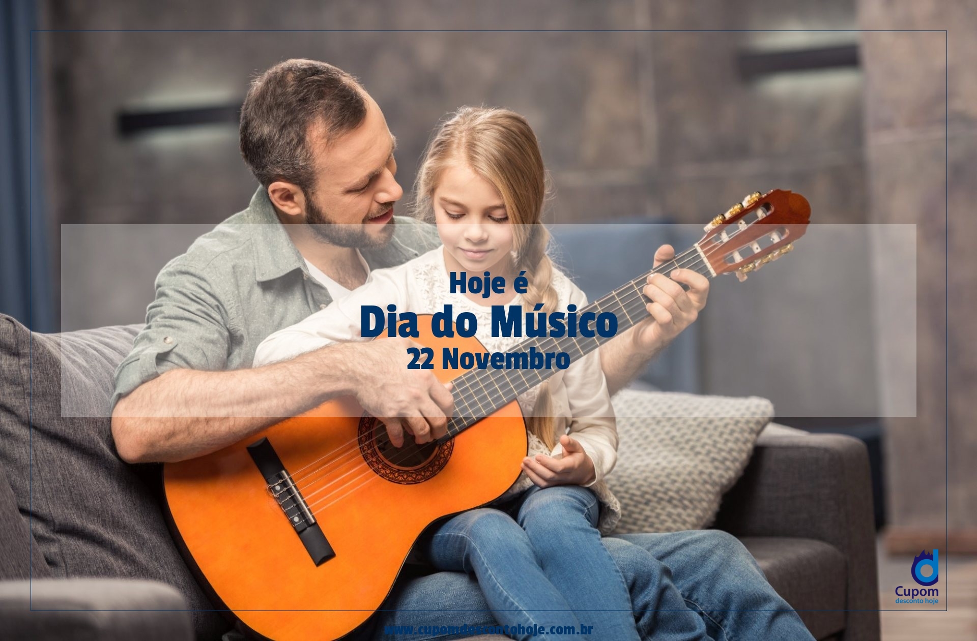  Hoje é 22 novembro Dia do Músico