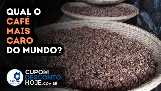 Qual café mais caro do mundo?